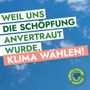 Klima wählen. Weil uns die Schöpfung anvertraut wurde