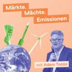 Podcast Märkte, Mächte, Emissionen